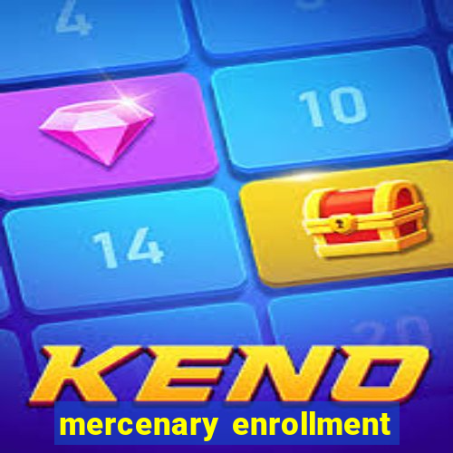 mercenary enrollment